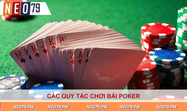 Các quy tắc cơ bản trong cách chơi bài poker hiện nay