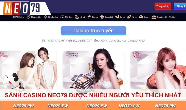 Sảnh casino NEO79 được nhiều người chơi yêu thích nhất